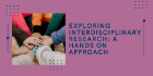 A graphic featuring the text Exploring interdisciplinary research: a hands on approach