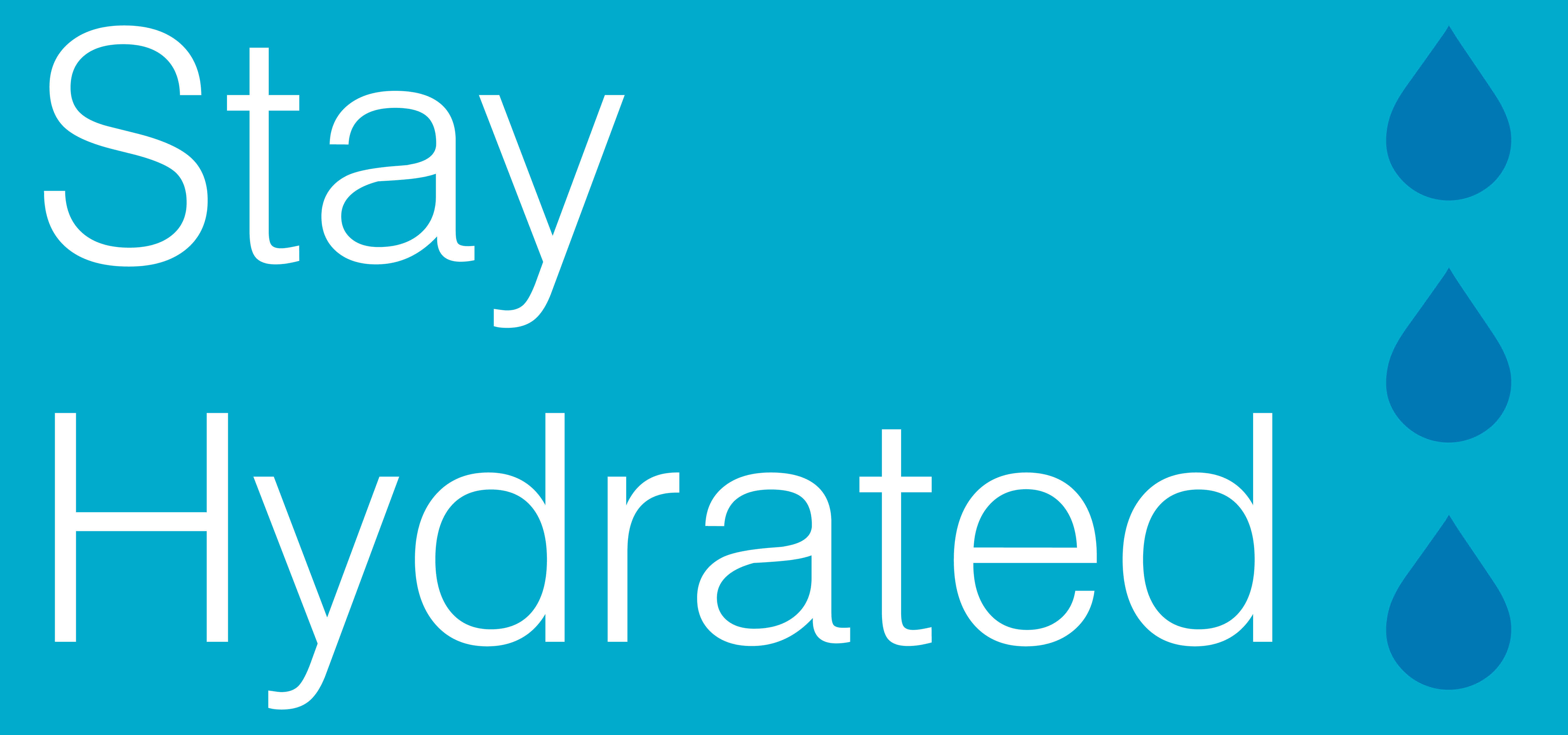 Stay Hydrated is written in white text on a turqouise background. There are three sky blue illustrated water drops on the right hand side of the image