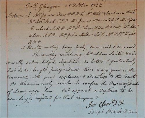 In 1762 the University decided to make Adam Smith a Doctor of Laws, as recorded in the Dean of Faculty meeting minutes, 21st October 1762. (Guas Ref: 26645, p110. Copyright reserved.) 