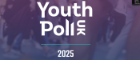 A graphic showing the words UK Youth Poll 2025