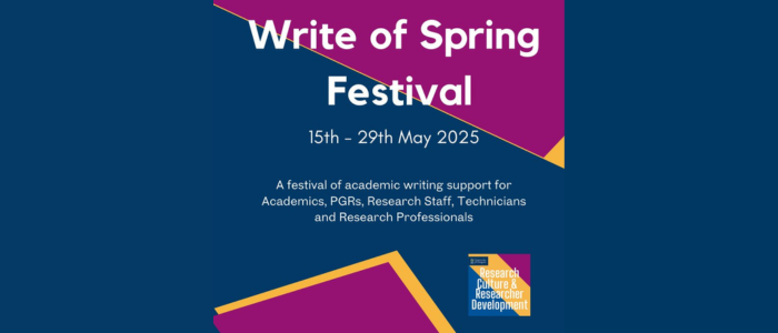 15th - 29th May 2025 A festival of academic writing support for Academics, PGRs, Research Staff, Technicians and Research Professionals