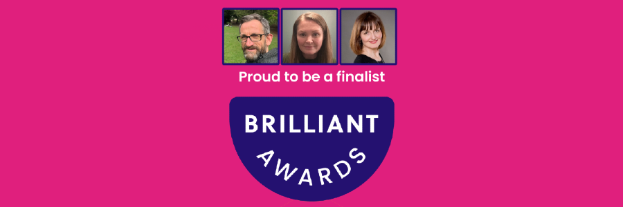 A pink graphic with inset portrait images of Nairn Scobie, Leighann Sherry and Fiona Stubbs above the Brilliant Awards logo, with the text inside a purple trophy shape