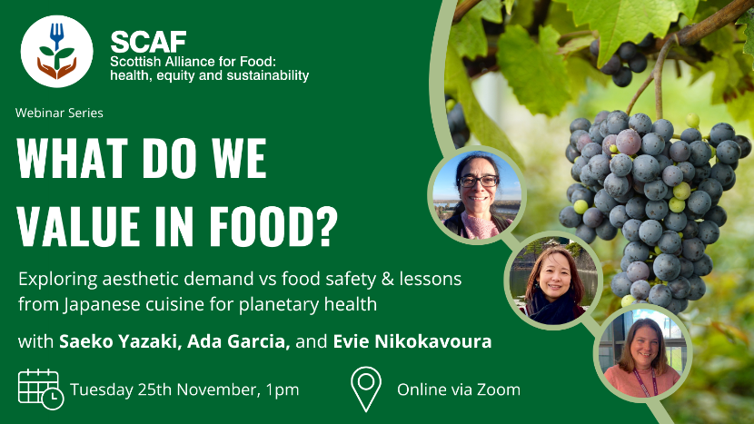 Webinar flyer for the SCAF Webinar on what we value in food taking place on 25th November 2025. Exploring aesthetic demand vs food safety & lessons from Japanese cuising for planetary health.