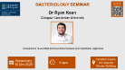 Bacteriology seminar, Ryan Kean, of which the date, time and location are in the accompanying text
