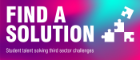 Find A Solution logo. Text says Student talent solving third sector challenges