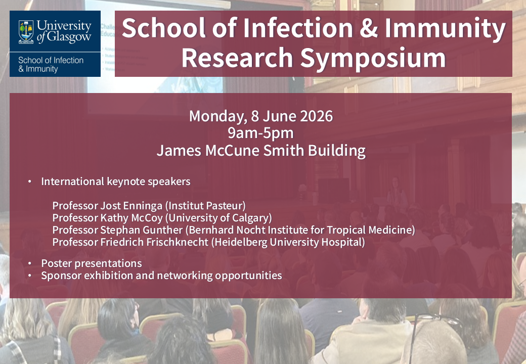 Promotional slide for the School of Infection and Immunity Research Symposium. Event details: Monday 8 June 2026, 9am–5pm, James McCune Smith Building. Includes international keynote speakers, poster presentations, and sponsor exhibition and networking opportunities. University of Glasgow branding over a background image of an audience in a lecture hall.