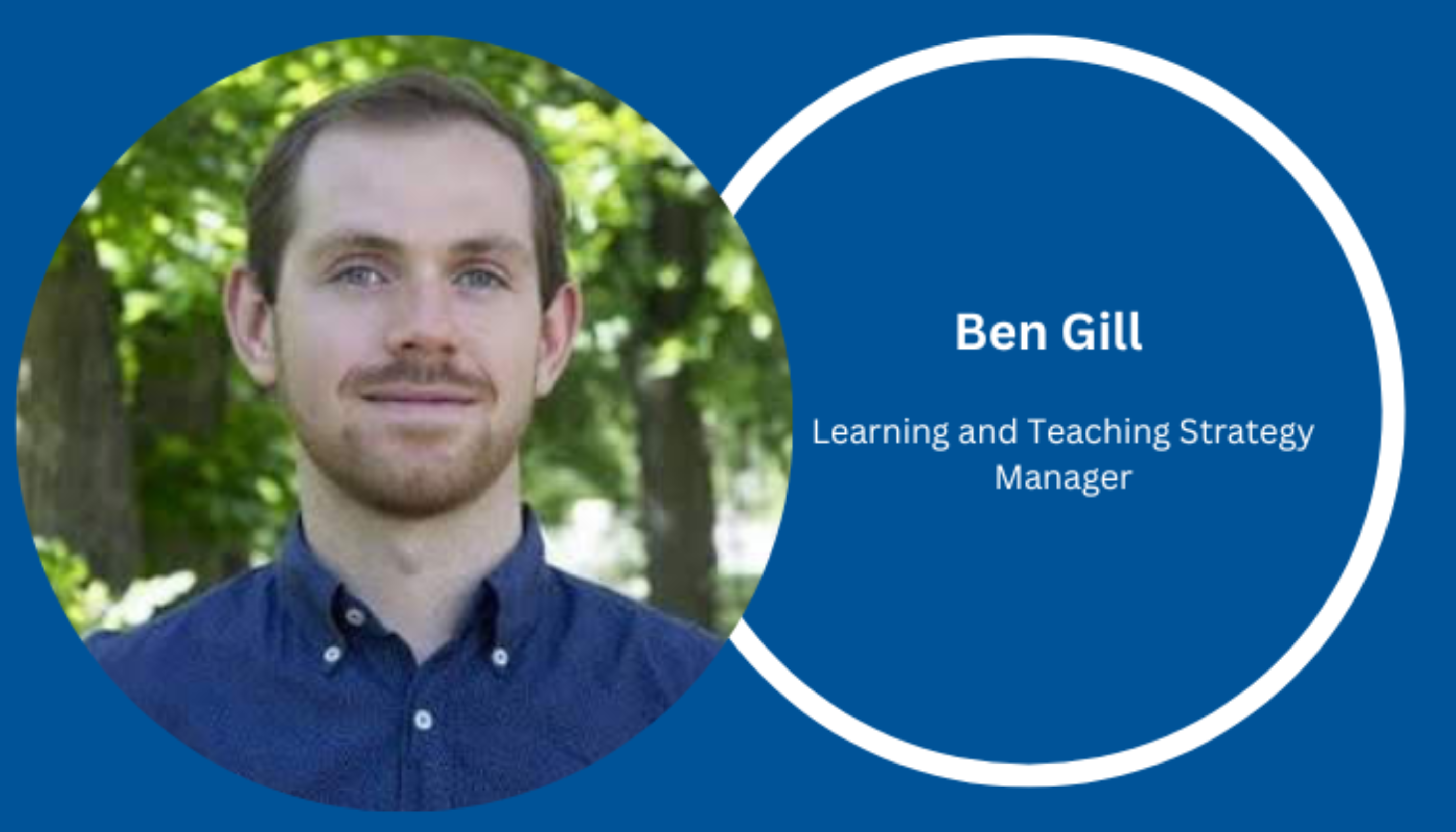 Headshot of Ben Gill, L&T Manager