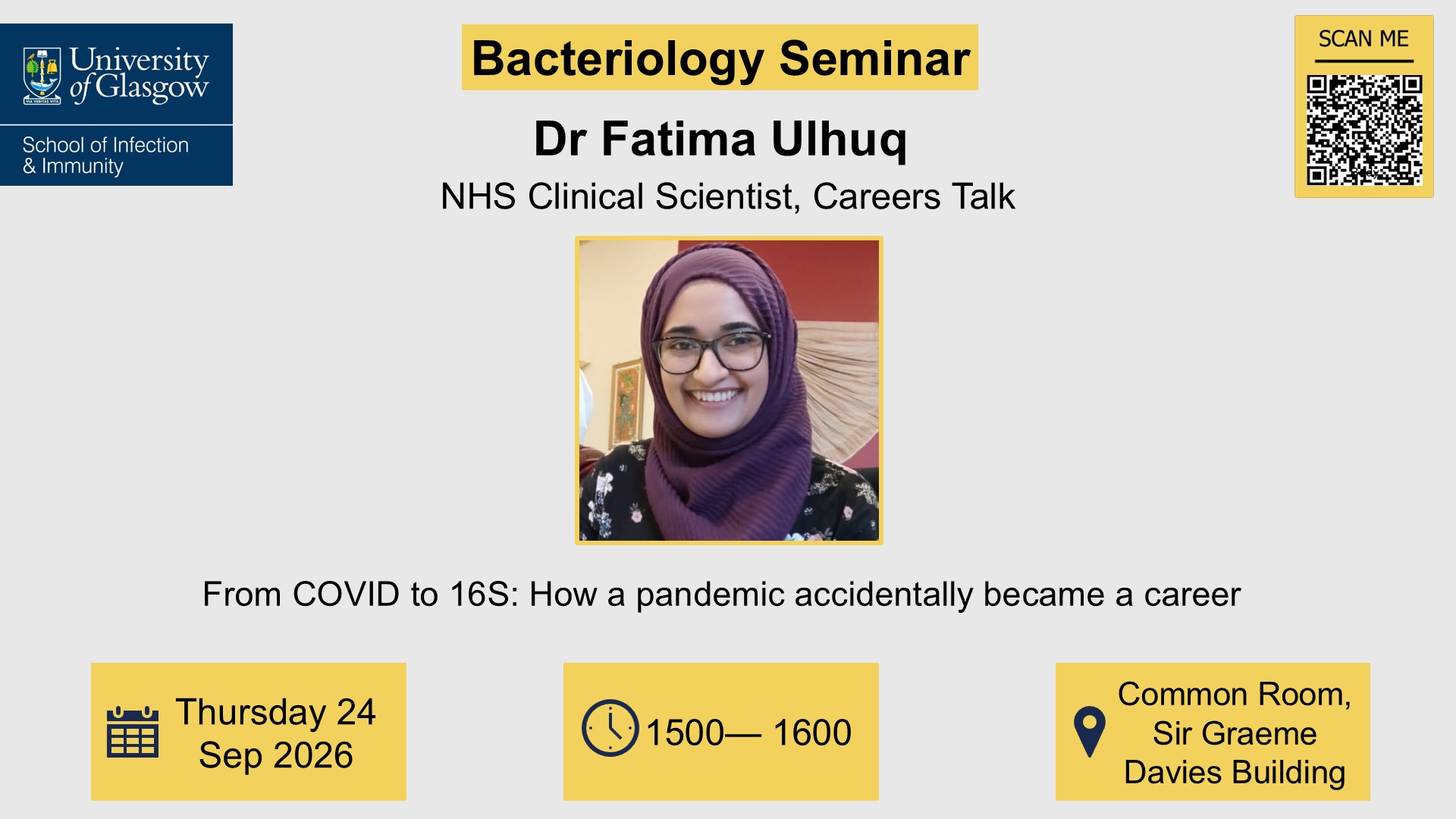 Bacteriology seminar, Dr Fatima Ulhuq,of which the date, time, location and title are included in the accompanying text