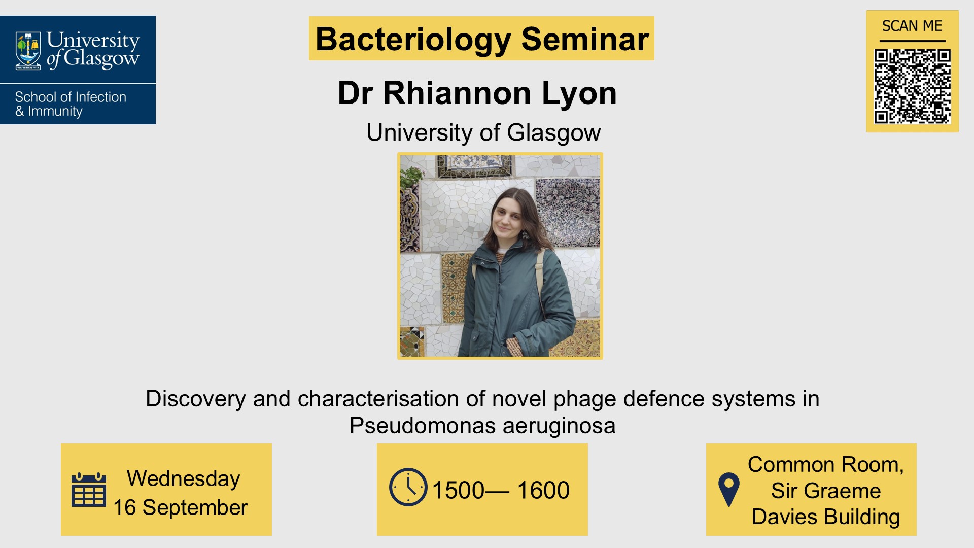Bacteriology seminar, Dr Rhiannon Lyon, of which the date, time, location and title are included in the accompanying text