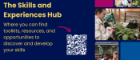 A promotional image for the UofG Skills and Experiences hub which reads: The Skills and Experiences Hub Where you can find toolkits, resources, and opportunities to discover and develop your skills