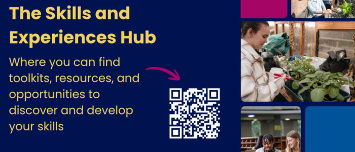 A promotional image for the UofG Skills and Experiences hub which reads: The Skills and Experiences Hub Where you can find toolkits, resources, and opportunities to discover and develop your skills