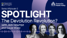 Spotlight, The devolution revolution, With Dr Jack Newman and Dr David Waite