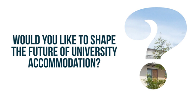 Image with the message would you like to shape the future of University accommodation