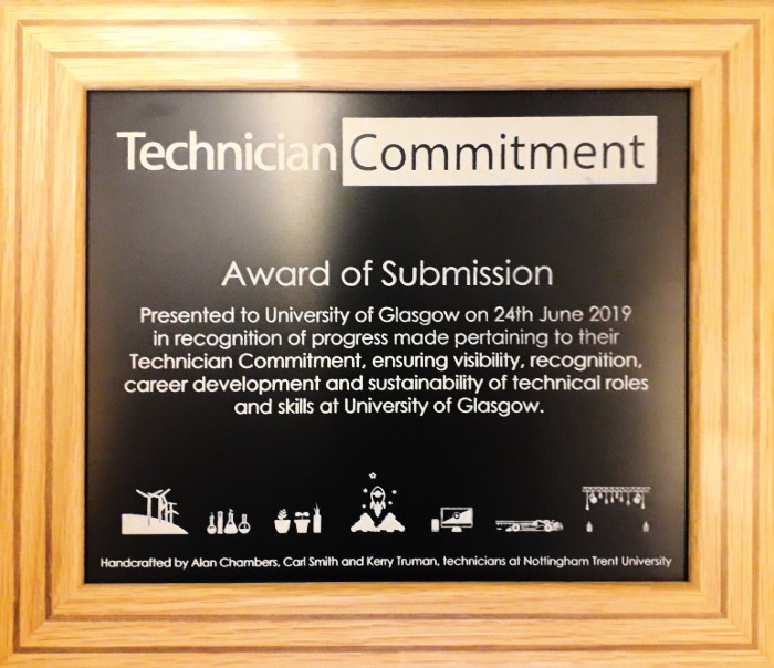Technician Commitment Award for Submission. Presented to University of Glasgow on 24th June 2019 
in recognition of progress made pertaining to their 
Technician Commitment. ensuring visibility. recognition. 
career development and sustainability of technical roles 
and skills at University of Glasgow.