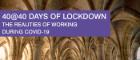 Video thumbnail with a picture of the Cloisters in the background with the text heading '40@40 days of lockdown. The realities of working during Covid-19'