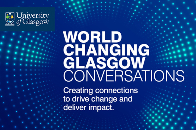 Graphic promoting speaker series, saying : World Changing Glasgow Conversations - Creating connections to drive change and deliver impact.