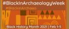Black In Archaeology Week 700x300