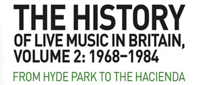 Cover of the book 'The History of Live Music in Britain Volume II 1968-1984'