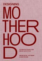 'Designing Motherhood' by Mishelle Miller Fisher