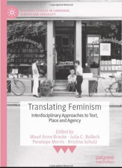 Translating Feminism: Interdisciplinary approaches to text, place and agency