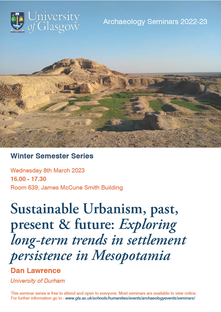 Dr. Dan Lawrence (Durham University) will be talking about 'Sustainable Urbanism, past, present and future: Exploring long-term trends in settlement persistence in Mesopotamia '.