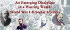 An Emerging Discipline in a Warring World: World War I & Social Sciences