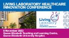 Graphic image showing the details about the Healthcare Innovation Conference alongside the Living Lab logo and an image of the Learning and Teaching Centre at the QEUH