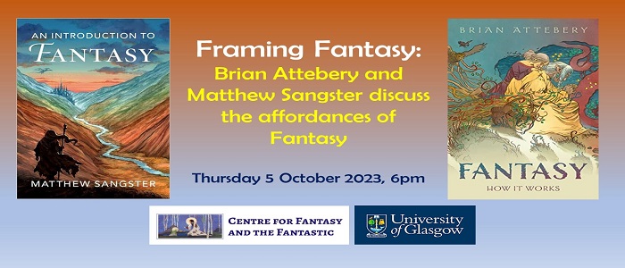 Image for Framing Fantasy: Brian Attebery and Matthew Sangster discuss the affordances of Fantasy