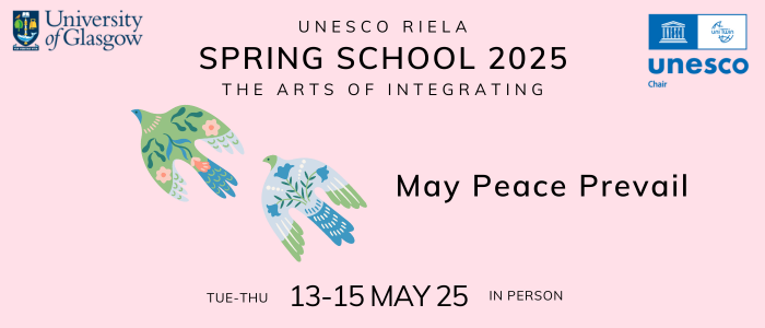 Image for UNESCO RIELA Spring School: The Arts of Integrating (May Peace Prevail)