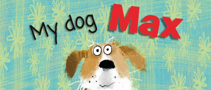 Image for My Dog Max by Alan Dapre - Children's Book Event